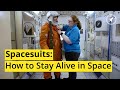 Spacesuits: How to Stay Alive in Space