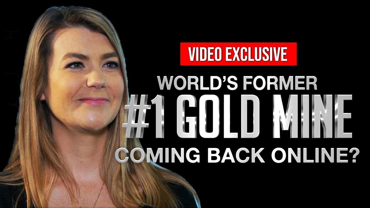 World's Former #1 Gold Mine Coming Back Online?