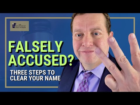 Falsely Accused? 3 Things That May Save You | Washington State