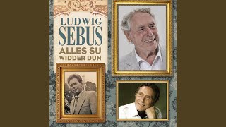 Video thumbnail of "Ludwig Sebus - Alles su widder dun"