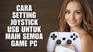 Cara Setting Joystick USB Untuk Main Semua Game PC (Panduan Lengkap)