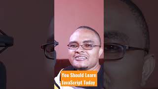 Here is 1-Reason You Should Learn JavaScript Today