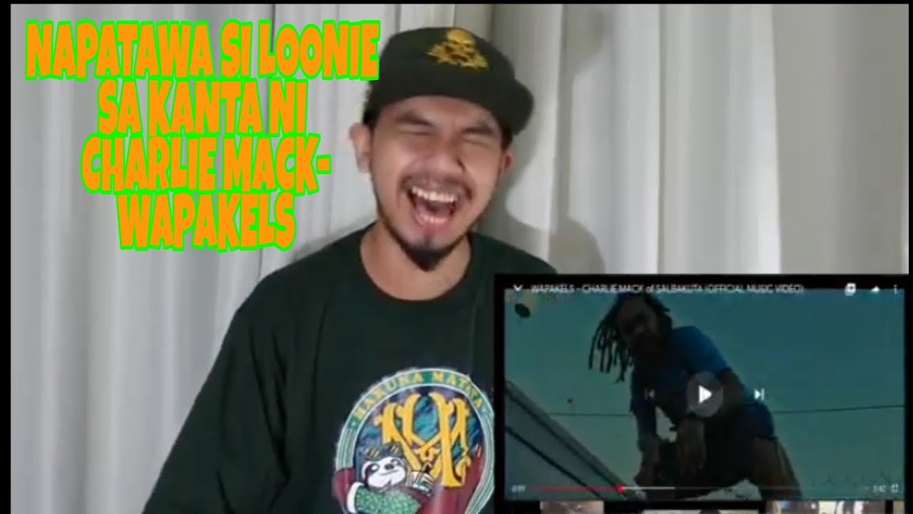 REACTION NI LOONIE KY CHARLIE MACK -WAPAKELS
