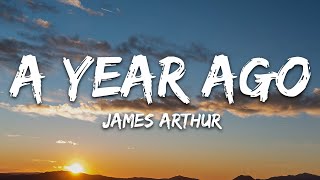 James Arthur - A Year Ago (Lyrics)