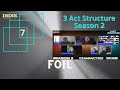 3 Act Structure S2 E7 The Foil