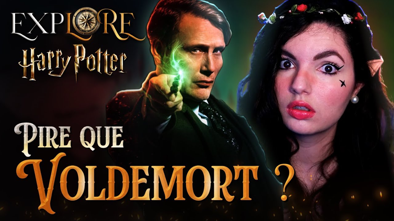 ExpLORE n°III • Qui est Gellert GRINDELWALD ? En quête de puissance