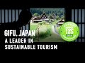 Gifu is one of the “Top 100 Sustainable Tourist Destinations in the World” | Visit GIFU | JAPAN | 4K