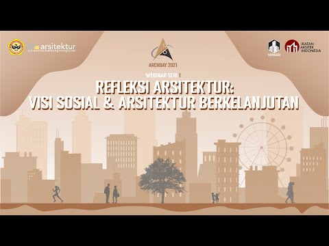 Webinar Archday 2021 - Refleksi Arsitektur : Visi Sosial & Arsitektur Berkelanjutan