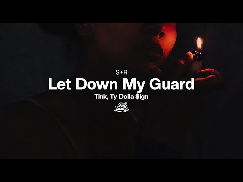 Tink Ft. Ty Dolla Ign - Let Down My Guard