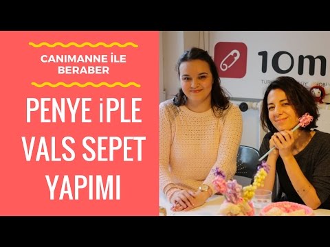 Penye İple Vals Sepet Nasıl Örülür? - Canım Anne & 10marifet