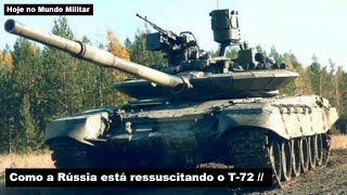 Como a Rússia está ressuscitando o T-72