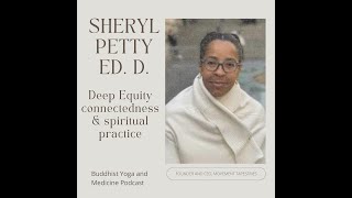 Dr. Sheryl Petty - Deep Equity, Systems Change and Spiritual Practice
