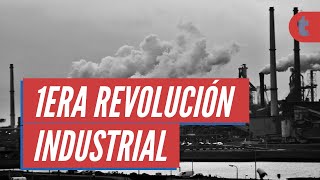 La Revolución Industrial, causas y consecuencias