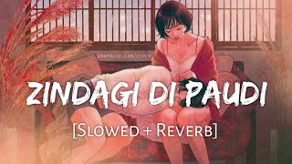 Zindagi Di Paudi [Slowed + Reverb] - Millind Gaba | Jannat Zubair | Chill with Beats | Textaudio