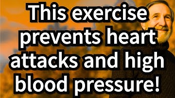 This Everyday Exercise Prevents Heart Attacks and Lowers High Blood Pressure After 60!