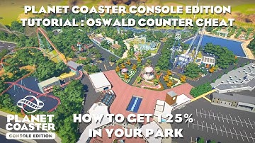 Oswald Counter Cheat (How to get 125% in your park)/Planet Coaster Console Edition Tutorials
