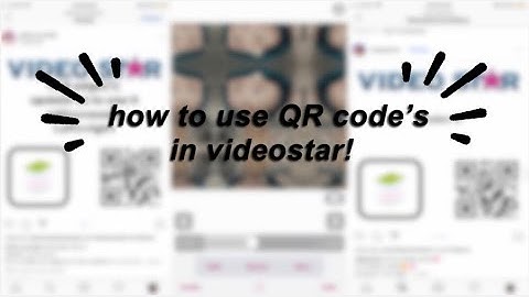 How to use QR codes in videostar!