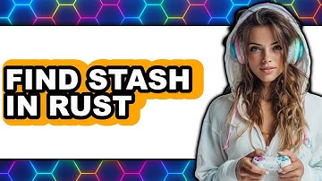 How to Find Stash in Rust (Only Way)