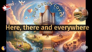 PIPE ORGAN COVER: HERE, THERE & EVERYWHERE (The Beatles) by Martijn Koetsier