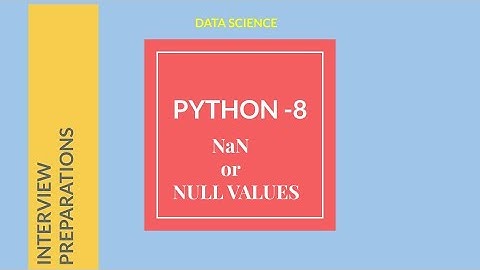 8  Python Numpy Library - NULL values or NaN  - Creation and operation with NaN