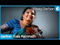 Raag darbari  kala ramnath  music of india