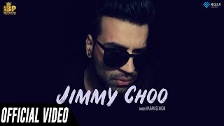 Jimmy Choo (Official Video) | Karan Sekhon | Dj Flow | RajRanjodhj | Latest Punjabi Songs 2019