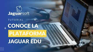 CONOCE LA PLATAFORMA JAGUAR EDU screenshot 3