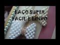 LAÇO  DE PEROLAS SUPER FACIL E LINDO