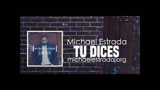 Video thumbnail of "Michael  Estrada - Tu Dices - Lauren Daigle You Say Español Oficial 2021"