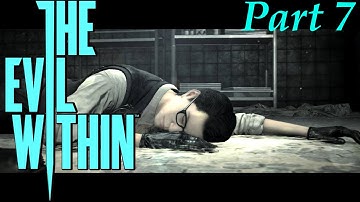 The Evil Within Walkthrough Gameplay Part 7 lets play playthrough - No Commentary- PC