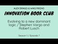 Evolving to a new dominant logic for marketing  stephen vargo  robert lusch s1e7