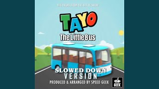 Download Lagu Tayo The Little Bus Main Theme (From "Tayo The Little Bus") (Slowed Down)