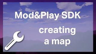 Mod and Play SDK tutorial | Map