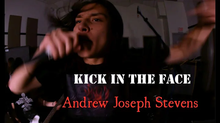 Andrew Joseph Stevens - Kick in The Face [Official...