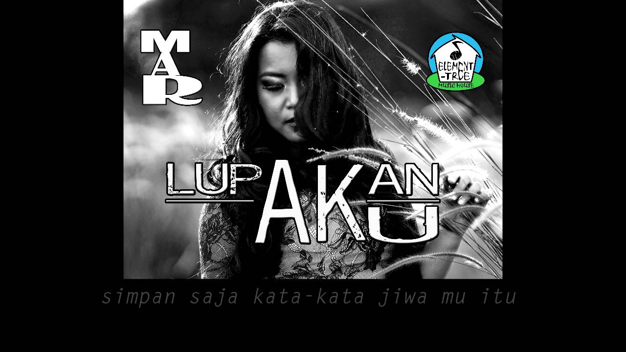MAR - LUPAKAN AKU - YouTube