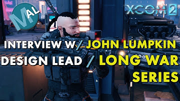 INTERVIEW W/ LONG WAR 2 DESIGN LEAD, JOHN LUMPKIN