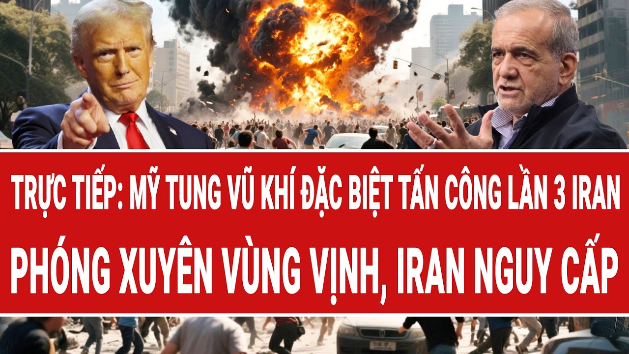 Điểm nóng Mỹ - Iran 4/3: Mỹ tung vũ khí đặc biệt tấn công lần 3 Iran, xuyên Vùng Vịnh, Iran nguy cấp