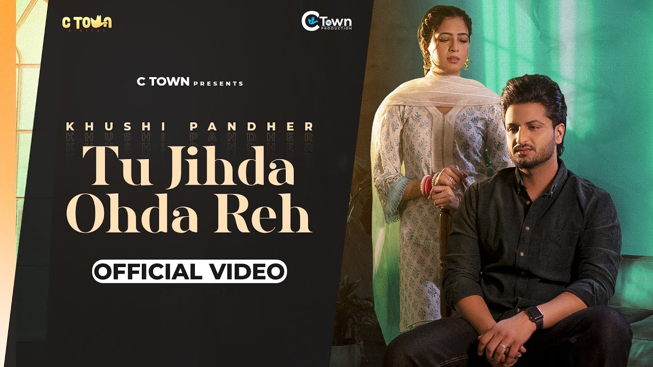 Khushi Pandher – Tu Jihda Ohda Reh (Official Video) || Manpreet Saggu || Sukh D || Latest Song 2022