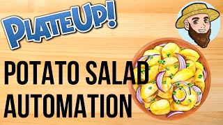 100% Auto Potato Salad? Is it possible???! - PlateUp! Automation