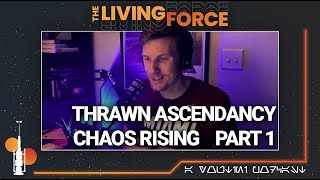 Ep 80: Thrawn Ascendancy_ Chaos Rising Roundtable Pt. 1