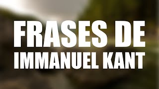 Las 10 mejores frases de IMMANUEL KANT