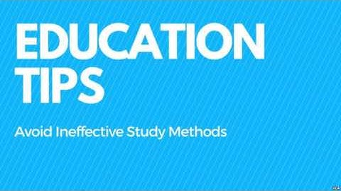 Avoid Ineffective Study Methods