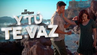 Video thumbnail of "Los Estrafalarios - Y TÚ TE VAS - (VIDEO OFICIAL)"