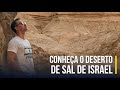 CONHEÇA O DESERTO DE SAL DE ISRAEL