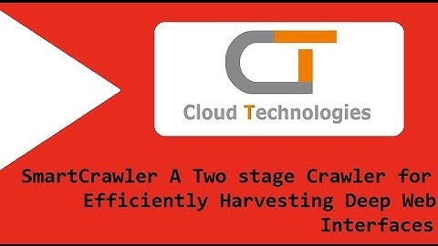 SmartCrawler A Two stage Crawler for Efficiently Harvesting Deep Web Interfaces