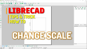 LibreCAD How To Change Scale