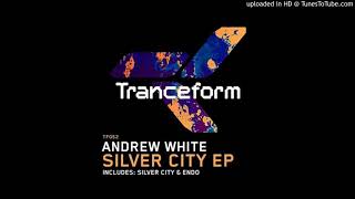 Andrew White - Silver City (Original Mix)