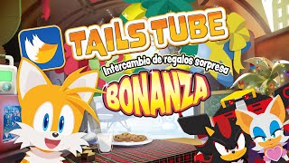TailsTube #6 - Intercambio de Regalos Sorpresa Bonanza