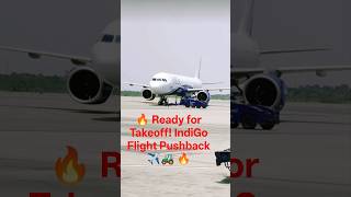 ✈️ IndiGo Flight Pushback | Ready for Takeoff! 🔥 #trending #aviation #indigo #viral #ytshorts #yt