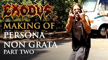 EXODUS - Persona Non Grata: PART 2 - Making of Album (OFFICIAL TRAILER)